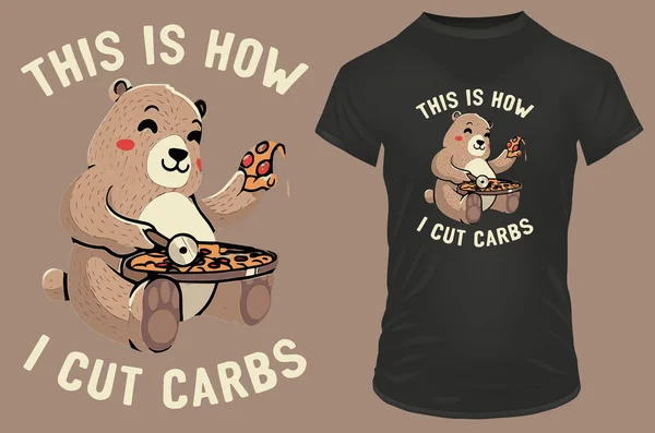熊和比萨饼的T恤衫设计 我就是这样剪碳水化合物的 — 图库矢量图片