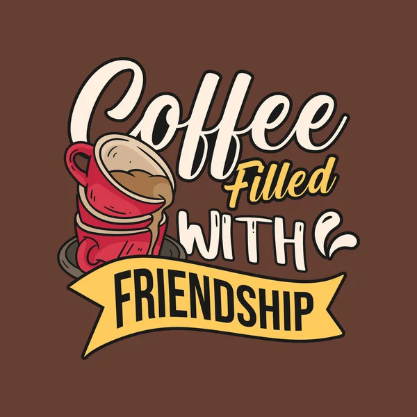 Citação Café Cheio Amizade Ilustração Vetorial Para Shirt Site Impressão — Vetor de Stock