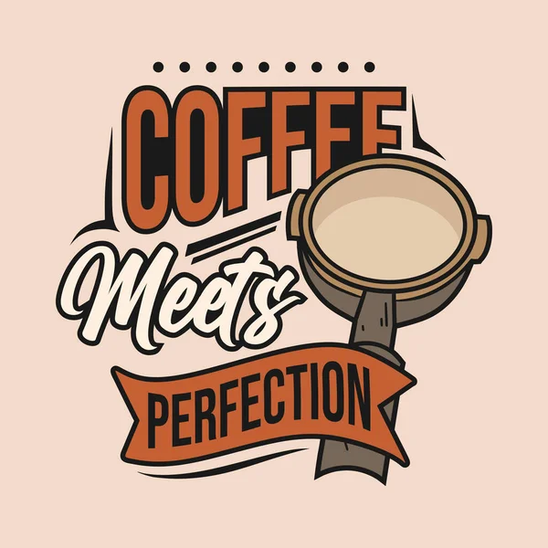 Citação Café Encontra Perfeição Ilustração Vetorial Para Shirt Site Impressão — Vetor de Stock