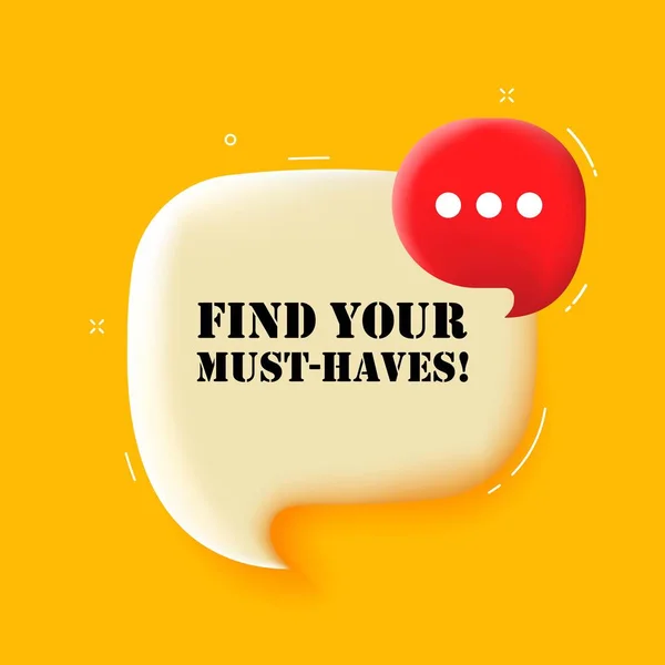 Find Your Must Haves Speech Bubble Find Your Must Haves — Stock Vector