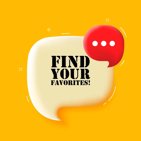 Find Your Favorites Speech Bubble Find Your Favorites Text Illustration — Stock Vector