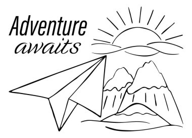 Macera bekliyor. Alıntı ve doğa manzaralarıyla, kağıt uçakla, dağlarla, güneşle dolu motivasyon sembolü. El çizimi vektör karalamaları. Çizim biçiminde çizgi konturu.