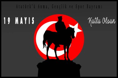19 Mayis 1919 Atatürk 'u Anma Genclik ve Spor Bayrami. Tercümesi: 19 Mayıs, Atatürk, gençlik ve spor günü anısıdır. Atatürk ve Türk bayrağı.