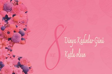 8 Mart Dunya Kadinlar Gunu Kutlu Olsun veya 8 Mart Uluslararası Kadınlar Günü. Pembe kalpli çiçek desenli bir kadın.