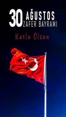 Türkiye 'nin arka plan ve Türk bayrağının 30 Ağustos' taki zafer günü .