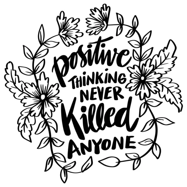 Positive Thinking Never Killed Anyone Hand Lettering Poster Quotes — Stock Vector