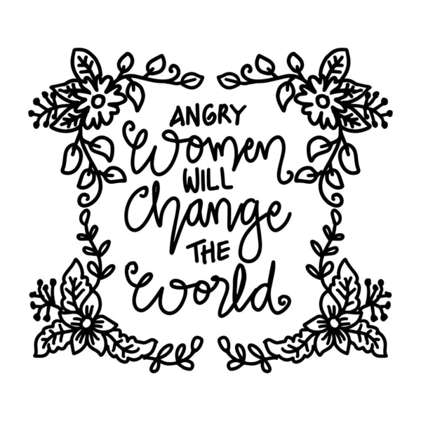 Angry Women Change World Hand Lettering Poster Quotes — Stock Vector