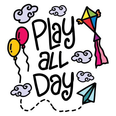 Bütün gün oyna, el yazısı yaz. Poster tasarımı için slogan.