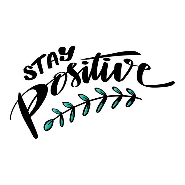 Bleiben Sie Positiv Handschrift Poster Zitat — Stockvektor