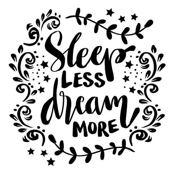 Dormi Meno Sogna Più Scrittura Mano Citazioni Poster — Vettoriale Stock
