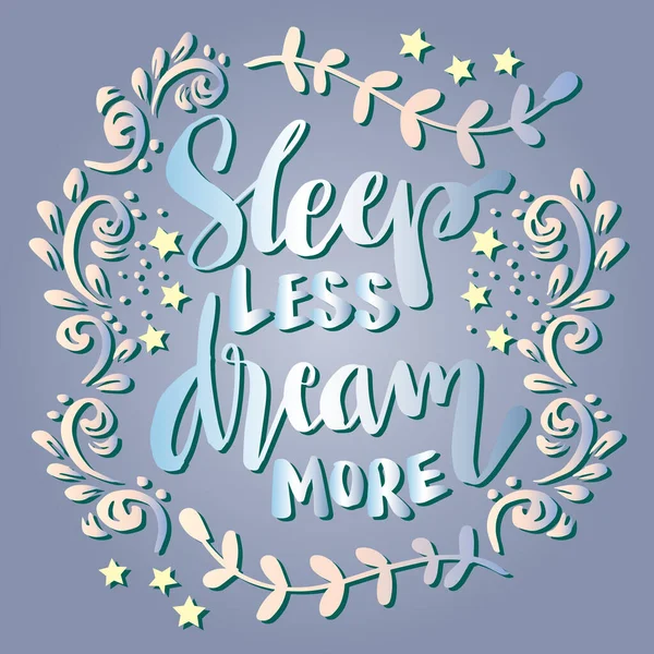 Dormi Meno Sogna Più Scrittura Mano Citazioni Poster — Vettoriale Stock
