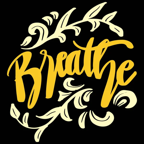 Breathe Hand Lettering Quote Slogan Concept — Stock Vector