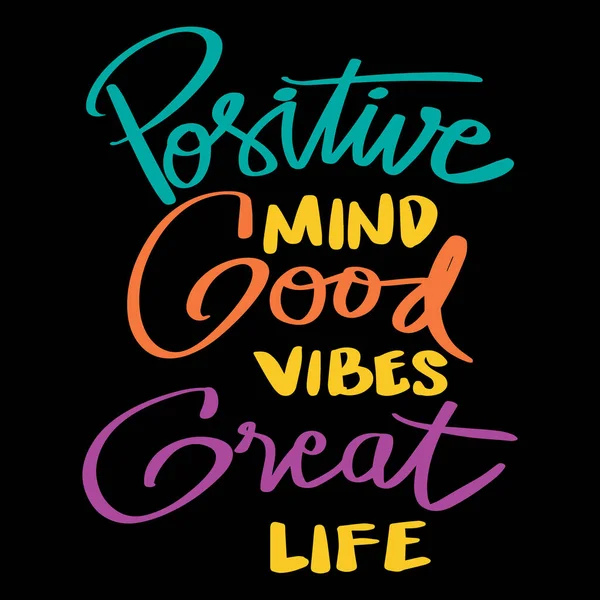 Positive Mind Good Vibes Great Life Hand Lettering Poster Quotes — Stock Vector