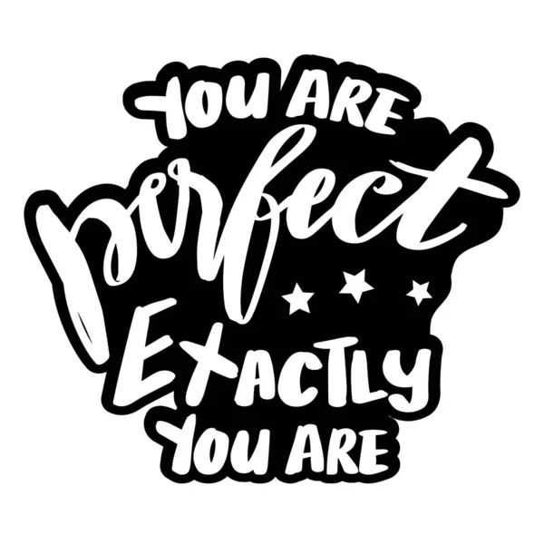 Jsi Dokonalý Přesně Jak Jsi Rukopis Citát Plakátu — Stockový vektor