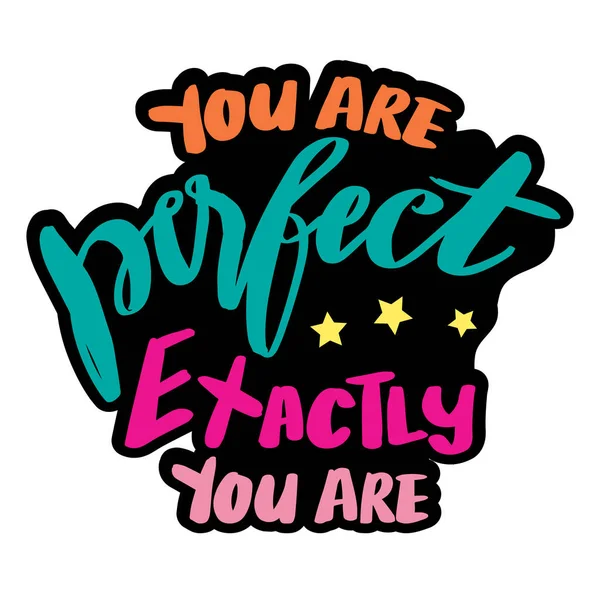 Sei Perfetto Esattamente Come Sei Scrittura Mano Citazione Del Manifesto — Vettoriale Stock