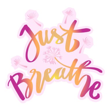 Karahindiba çiçeğiyle nefes al. El yazısı tipografisi.