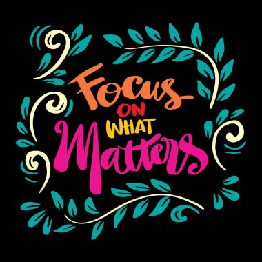 Önemli olan şeye odaklan, el yazısı. Poster alıntısı.