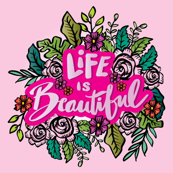  Life is beautiful, hand lettering. Poster quote concept.