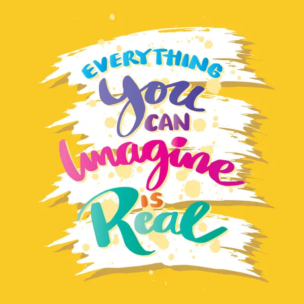 stock vector Everything you can imagine is real, hand lettering. Poster quote.