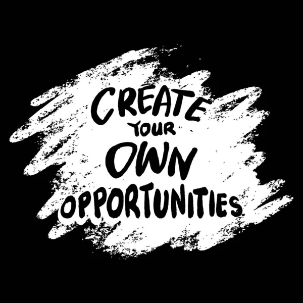 Create Your Own Opportunities Hand Lettering Poster Motivational Quote — Stock Vector