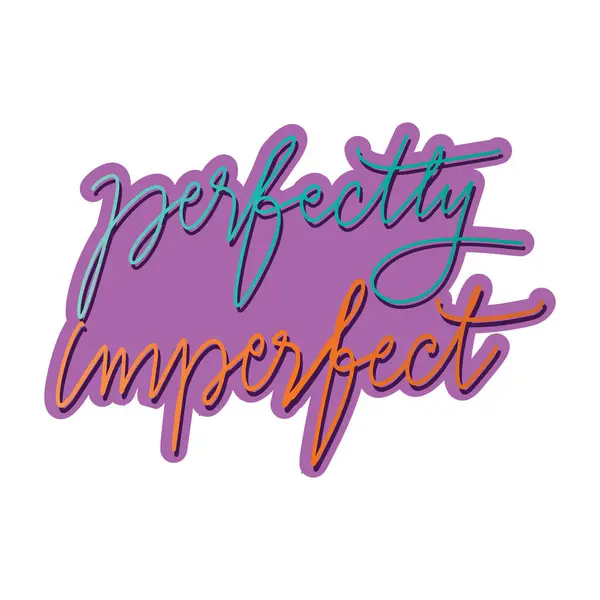 stock vector Perfectly imperfect Hand drawn lettering. Vector illustration design.