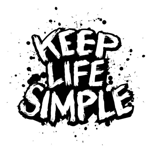 Keep life simple. Inspirational quote. Vector hand drawn illustration.