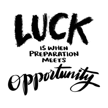  Şans, hazırlığın fırsatla buluştuğu zamandır. El çizimi tipografi posteri.