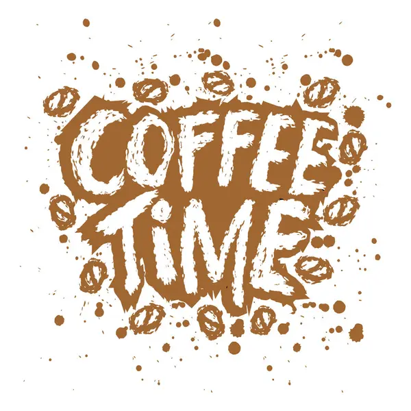 Kávé Ideje Kézzel Rajzolt Betűkkel Vektoros Illusztráció Stock Vektor