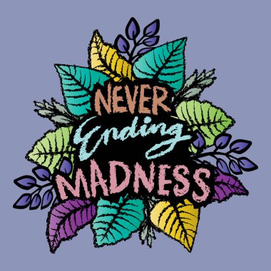 Deliliğin sonu yok. Çiçek elementleriyle el çizimi harfler. Tasarımınız için vektör illüstrasyonu