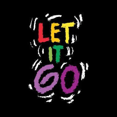 Boş ver gitsin. El yazısı. Motivasyon alıntısı için ilham verici. Vektör illüstrasyonu.