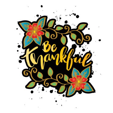 Şükret. Çiçek elementleriyle el çizimi harfler. Vektör illüstrasyonu.