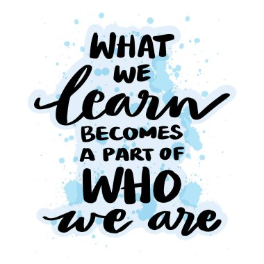 Öğrendiklerimiz, kim olduğumuzun bir parçası olur. El çizimi harfler . 
