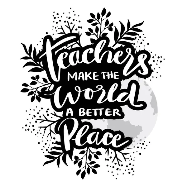 stock vector Teachers make the world a better place. Handwritten quote. Vector illustration.