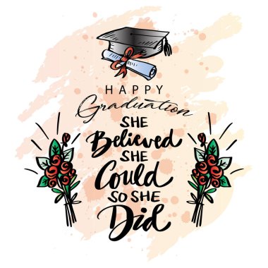 Yapabileceğine inanıyordu ve yaptı da. Mezuniyet kartı. El yazısı alıntısı. Vektör illüstrasyonu.