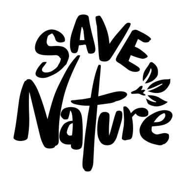 Doğayı kurtar. Vektör el beyaz arkaplanda izole edilmiş harf cümlesi çizdi.