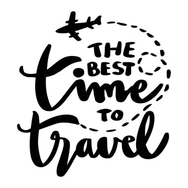 Seyahat etmek için en iyi zaman. El çizimi harfler. Vektör illüstrasyonu.