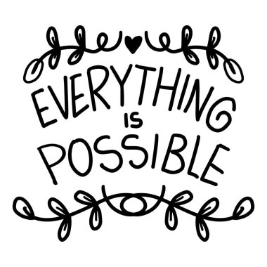 Her şey mümkündür. İlham verici bir alıntı. El çizimi vektör illüstrasyonu.