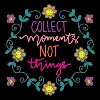  Anları topla, şeyleri değil. Motivasyon alıntısı. El çizimi vektör illüstrasyonu.