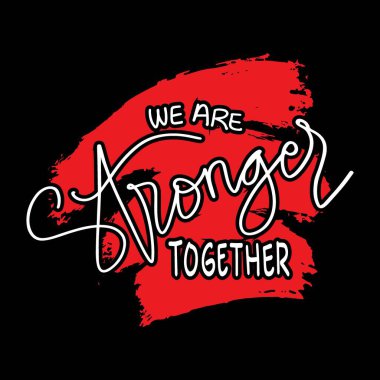 Birlikte daha güçlüyüz. İlham verici bir alıntı. El çizimi harfler. Vektör illüstrasyonu.