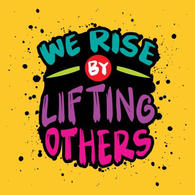  Diğerlerini kaldırarak. İlham verici bir alıntı. El çizimi harfler. Vektör illüstrasyonu.