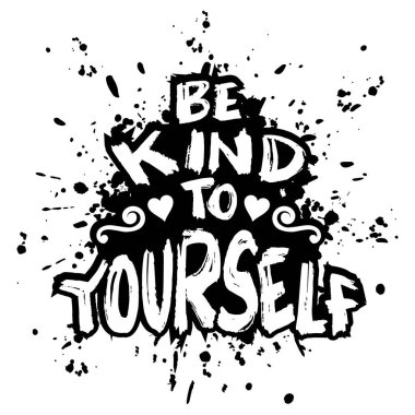 Kendine karşı nazik ol. İlham verici bir alıntı. Vektör illüstrasyonu.