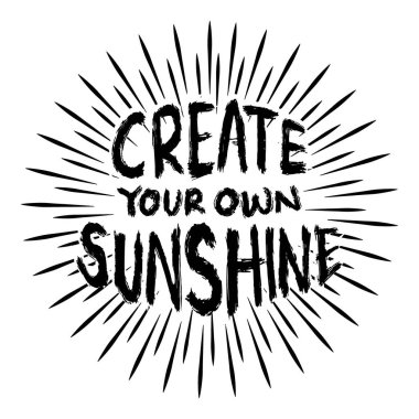 Kendi gün ışığını yarat. İlham verici bir alıntı. El çizimi harfler. Vektör illüstrasyonu.