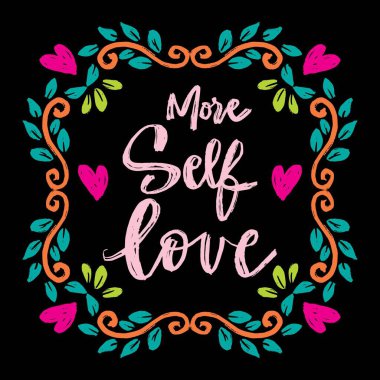  Daha çok kendini sev. El çizimi harfler. İlham verici bir alıntı. Vektör illüstrasyonu.