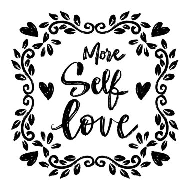  Daha çok kendini sev. El çizimi harfler. İlham verici bir alıntı. Vektör illüstrasyonu.