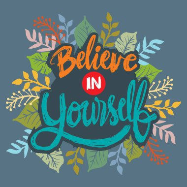 Kendine inan. İlham verici bir alıntı. El çizimi harfler.