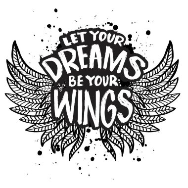 Hayallerin kanatların olsun. İlham verici bir alıntı. El yapımı klasik tipografi posteri.