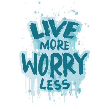  Live more worry less. Inspirational quote. Hand drawn lettering. Vector illustration clipart