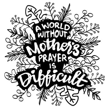 Annemin duası olmayan bir dünya zordur. İlham verici bir alıntı. El çizimi klasik illüstrasyon.