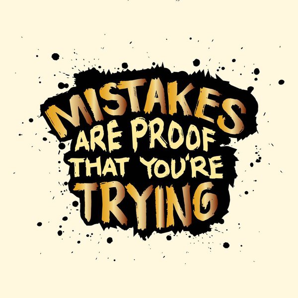 Ошибки доказывают, что ты стараешься. Ручное рисование. Вдохновляющая цитата. Мотивационный фон.