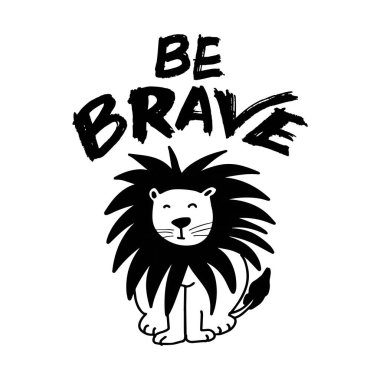  Cesur ol. İlham verici bir alıntı. Sevimli aslanla el çizimi harfler. Vektör illüstrasyonu.